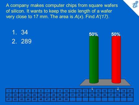 A company makes computer chips from square wafers of silicon. It wants to keep the side length of a wafer very close to 17 mm. The area is A(x). Find A'(17).