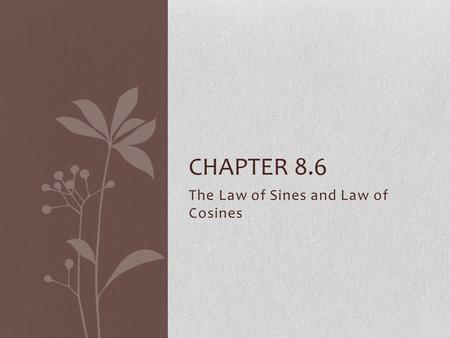 The Law of Sines and Law of Cosines