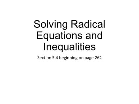 Solving Radical Equations and Inequalities