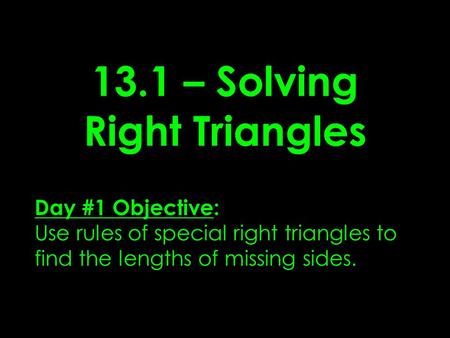 13.1 – Solving Right Triangles