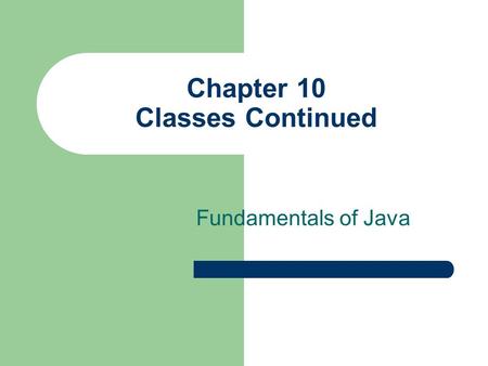 Chapter 10 Classes Continued