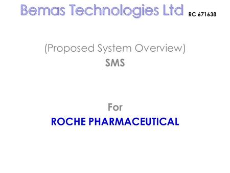 (Proposed System Overview) SMS For ROCHE PHARMACEUTICAL RC 671638.