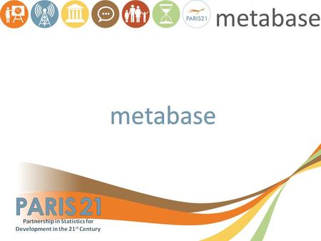 2 …a composition of metadata and database …an information tool on the capacity of a national statistical system …a knowledge hub for innovations in statistics.