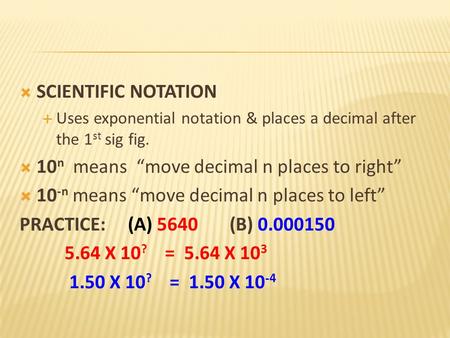10n means “move decimal n places to right”