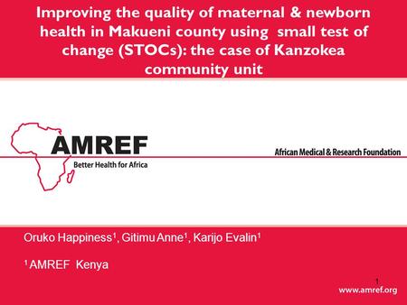 Improving the quality of maternal & newborn health in Makueni county using small test of change (STOCs): the case of Kanzokea community unit Oruko Happiness.