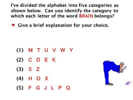 Find another five letter word whose letters each belong in different categories. I’ve divided the alphabet into five categories as shown below. Can you.