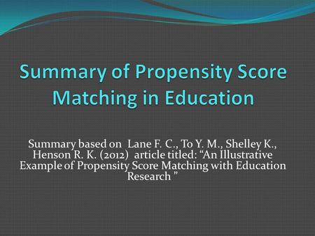 Summary of Propensity Score Matching in Education