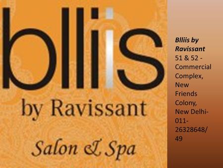 Blliis by Ravissant 51 & 52 - Commercial Complex, New Friends Colony,