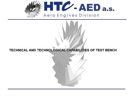 TECHNICAL AND TECHNOLOGICAL CAPABILITIES OF TEST BENCH.