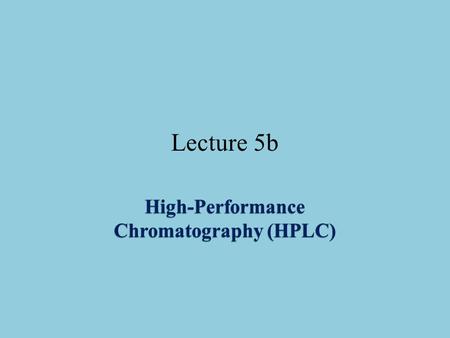 High-Performance Chromatography (HPLC)