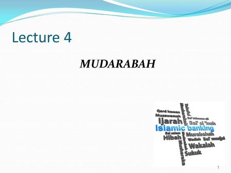 Lecture 4 MUDARABAH.