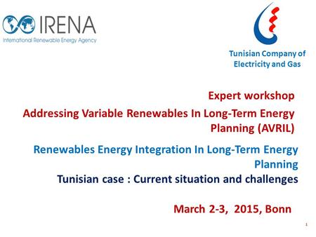1 March 2-3, 2015, Bonn Expert workshop Addressing Variable Renewables In Long‐Term Energy Planning (AVRIL) Renewables Energy Integration In Long‐Term.
