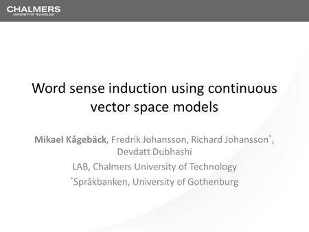 Word sense induction using continuous vector space models