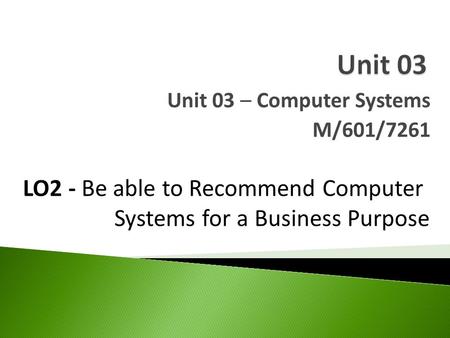 Unit 03 – Computer Systems M/601/7261