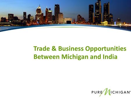 Trade & Business Opportunities Between Michigan and India.