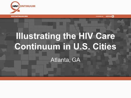 Illustrating the HIV Care Continuum in U.S. Cities Atlanta, GA.