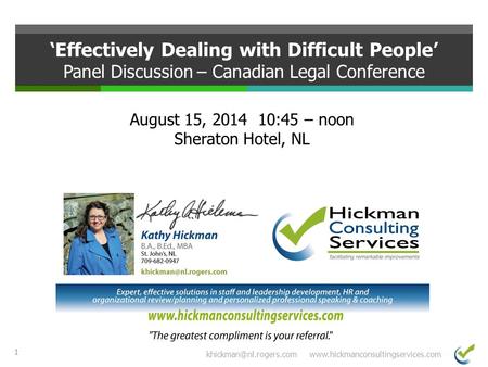 1  ‘Effectively Dealing with Difficult People’ Panel Discussion – Canadian Legal Conference August.