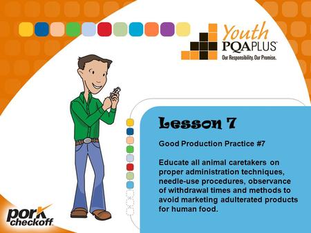 Lesson 7 Good Production Practice #7