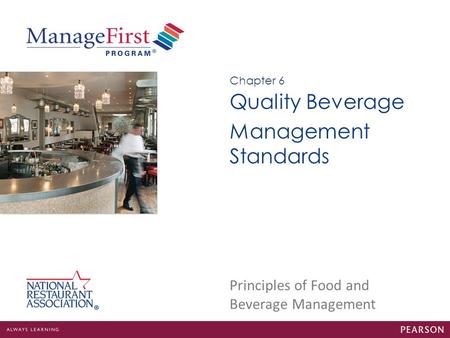 Principles of Food and Beverage Management Quality Beverage Management Standards Chapter 6.