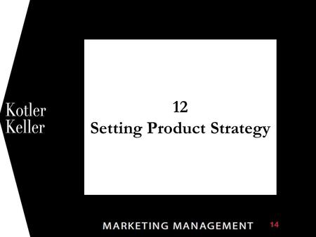 12 Setting Product Strategy 1. Copyright © 2011 Pearson Education, Inc. Publishing as Prentice Hall 12-2 What is a Product? A product is anything that.