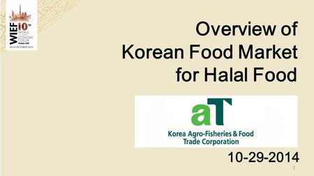 Overview of Korean Food Market for Halal Food 10-29-2014 1.