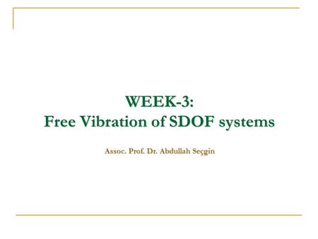 WEEK-3: Free Vibration of SDOF systems