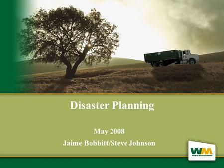 Click to edit Master title style Disaster Planning May 2008 Jaime Bobbitt/Steve Johnson.