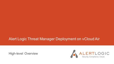 Alert Logic Threat Manager Deployment on vCloud Air High-level Overview.