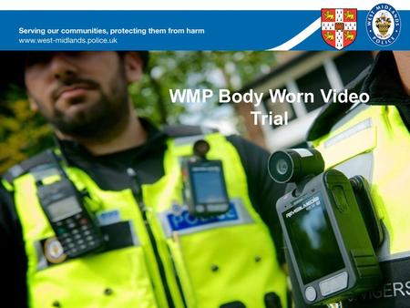 WMP Body Worn Video Trial. Rapid entry Socio-Cognitive Theory In social contexts, knowing that one is being-observed leads to modifications of behaviour.