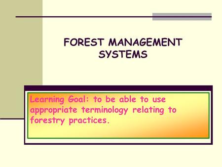 FOREST MANAGEMENT SYSTEMS