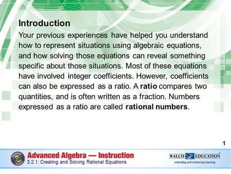 Introduction Your previous experiences have helped you understand how to represent situations using algebraic equations, and how solving those equations.