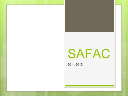 SAFAC 2014-2015. What is SAFAC? SAFAC allocates funding to undergraduate student organizations that are registered with COSO At least 75% of membership.