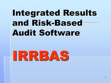 Integrated Results and Risk-Based Audit Software  IRRBAS