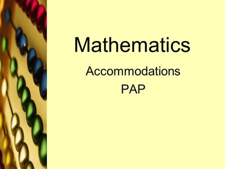 Mathematics Accommodations PAP. Long Term Memory Definition Accommodations Instructional Strategies 2.