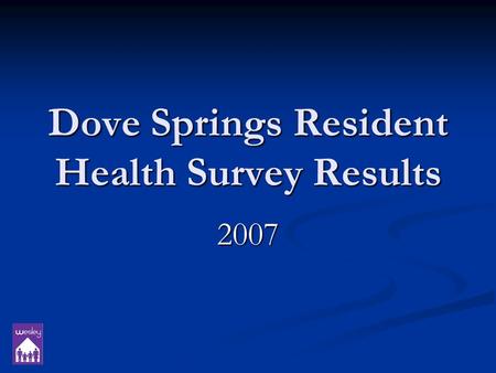 Dove Springs Resident Health Survey Results 2007.