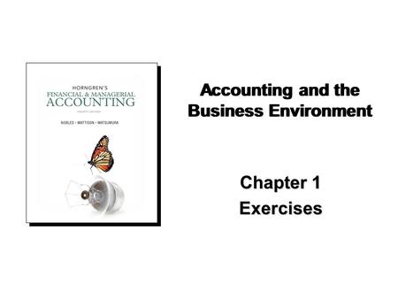 Chapter 1 Exercises Accounting and the Business Environment