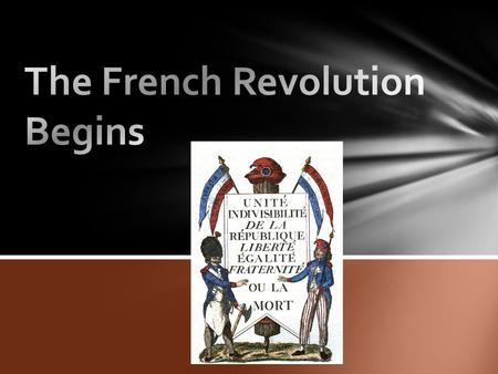 1) Absolutism vs. the Enlightenment During the 1600s and 1700s, French kings gained total power over the country’s government This conflicted sharply.
