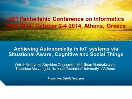 Achieving Autonomicity in IoT systems via Situational-Aware, Cognitive and Social Things Orfefs Voutyras, Spyridon Gogouvitis, Achilleas Marinakis and.