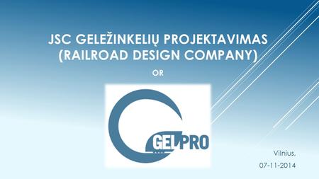 JSC Geležinkelių projektavimas (Railroad design company) or