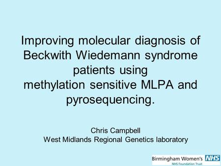 Chris Campbell West Midlands Regional Genetics laboratory