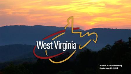 WVEDC Annual Meeting September 23, 2014. West Virginia Development Office International Division Representatives InvestmentExport Promotion Hollie Hubbert.
