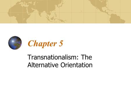 Chapter 5 Transnationalism: The Alternative Orientation.