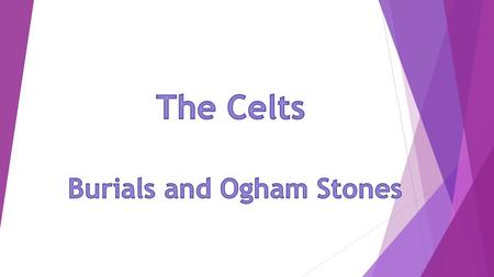 Burials and Ogham Stones