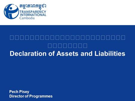 Declaration of Assets and Liabilities Pech Pisey Director of Programmes.