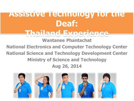Assistive Technology for the Deaf: Thailand Experience