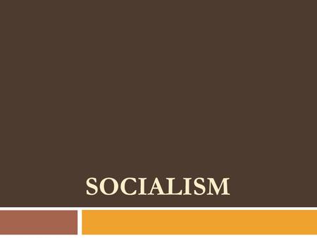 SOCIALISM. Chronological Overview I. Early socialism (utopian socialism) II. Revolutionary socialism (communism) III. Evolutionary socialism (revisionism)