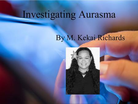 By M. Kekai Richards Investigating Aurasma. Background LTEC Educator Kapolei Elementary School Fourth Grade.