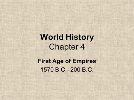 First Age of Empires 1570 B.C B.C.