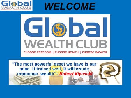 WELCOME www.globalwealthclub.co.uk.
