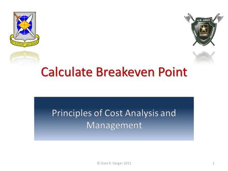 Calculate Breakeven Point © Dale R. Geiger 20111.